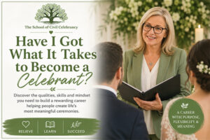 Have I Got What It Takes to Become a Celebrant?